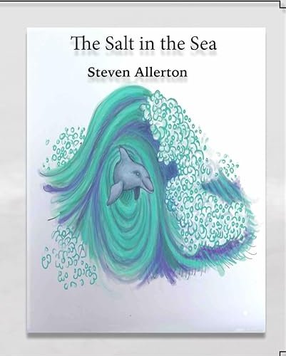 The Salt in the Sea by Steven Allerton